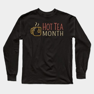 Hot Tea Month Long Sleeve T-Shirt